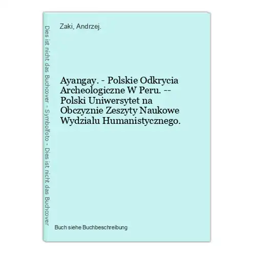 Ayangay. - Polskie Odkrycia Archeologiczne W Peru. -- Polski Uniwersytet na Obczyznie Zeszyty Naukowe Wydzialu