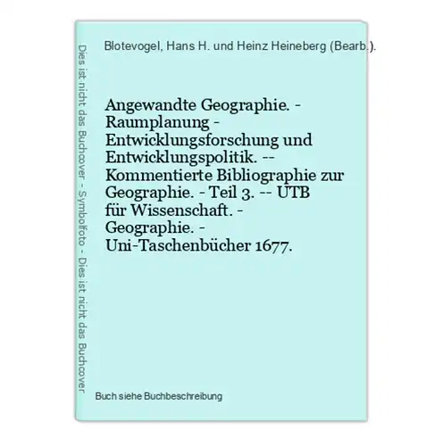 Angewandte Geographie. - Raumplanung - Entwicklungsforschung und Entwicklungspolitik. -- Kommentierte Bibliogr