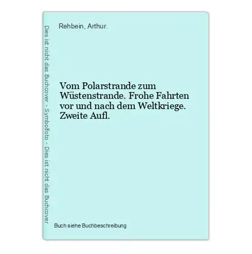 Vom Polarstrande zum Wüstenstrande. Frohe Fahrten vor und nach dem Weltkriege. Zweite Aufl.