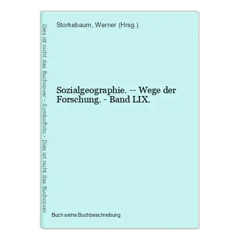 Sozialgeographie. -- Wege der Forschung. - Band LIX.