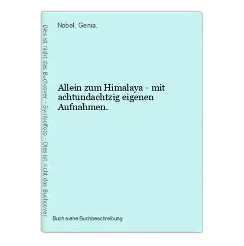 Allein zum Himalaya - mit achtundachtzig eigenen Aufnahmen.