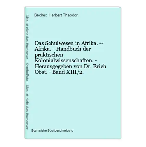 Das Schulwesen in Afrika. -- Afrika. - Handbuch der praktischen Kolonialwissenschaften. - Herausgegeben von Dr