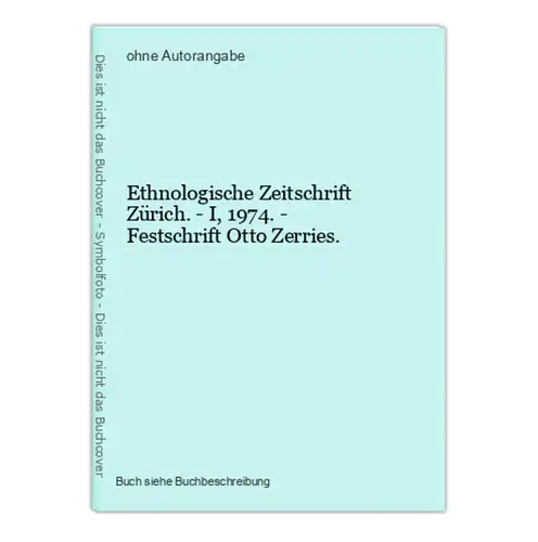 Ethnologische Zeitschrift Zürich. - I, 1974. - Festschrift Otto Zerries.