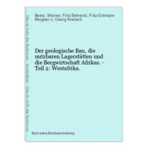 Der geologische Bau, die nutzbaren Lagerstätten und die Bergwirtschaft Afrikas. - Teil 2: Westafrika.