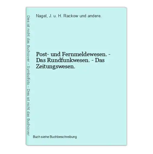 Post- und Fernmeldewesen. - Das Rundfunkwesen. - Das Zeitungswesen.