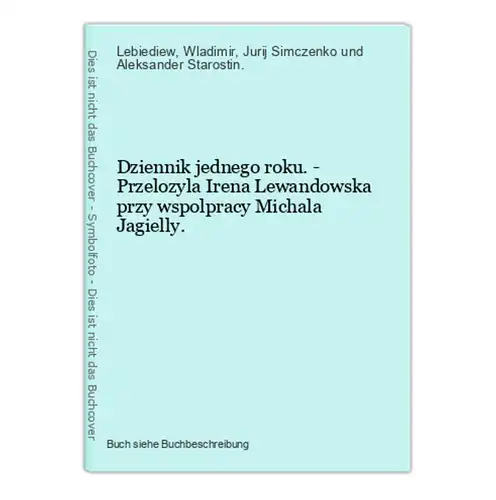 Dziennik jednego roku. - Przelozyla Irena Lewandowska przy wspolpracy Michala Jagielly.