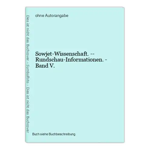 Sowjet-Wissenschaft. -- Rundschau-Informationen. - Band V.