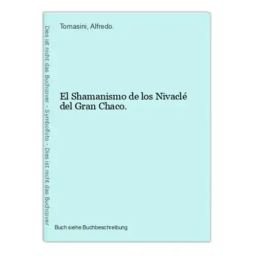 El Shamanismo de los Nivaclé del Gran Chaco.