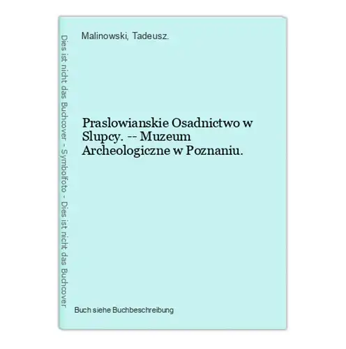 Praslowianskie Osadnictwo w Slupcy. -- Muzeum Archeologiczne w Poznaniu.