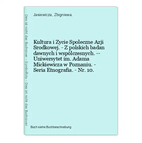 Kultura i Zycie Spoleczne Azji Srodkowej. - Z polskich badan dawnych i wspólczesnych. -- Uniwersytet im. Adama