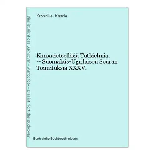 Kansatieteellisiä Tutkielmia. -- Suomalais-Ugrilaisen Seuran Toimituksia XXXV.