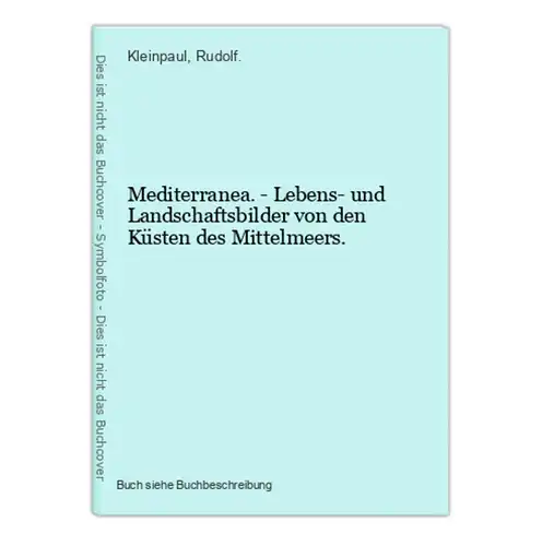 Mediterranea. - Lebens- und Landschaftsbilder von den Küsten des Mittelmeers.