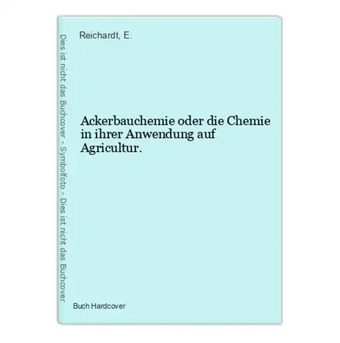 Ackerbauchemie oder die Chemie in ihrer Anwendung auf Agricultur.