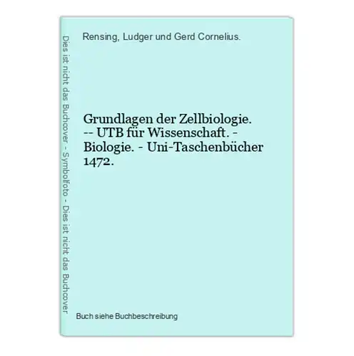 Grundlagen der Zellbiologie. -- UTB für Wissenschaft. - Biologie. - Uni-Taschenbücher 1472.