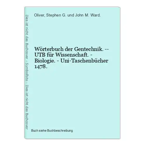 Wörterbuch der Gentechnik. -- UTB für Wissenschaft. - Biologie. - Uni-Taschenbücher 1478.