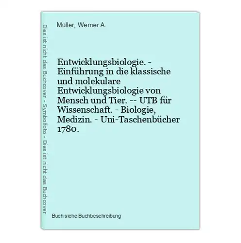 Entwicklungsbiologie. - Einführung in die klassische und molekulare Entwicklungsbiologie von Mensch und Tier.