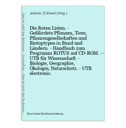 Die Roten Listen. - Gefährdete Pflanzen, Tiere, Pflanzengesellschaften und Biotoptypen in Bund und Ländern. -