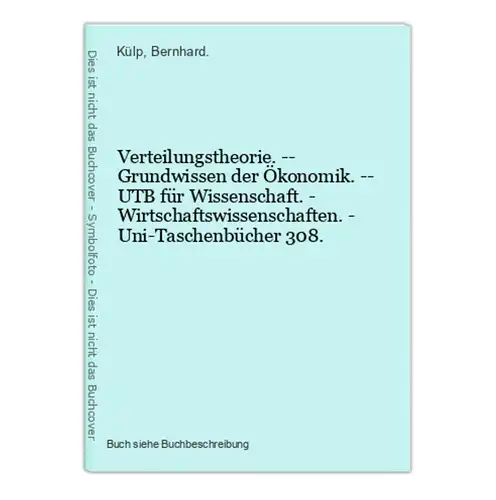 Verteilungstheorie. -- Grundwissen der Ökonomik. -- UTB für Wissenschaft. - Wirtschaftswissenschaften. - Uni-T