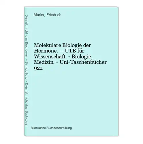 Molekulare Biologie der Hormone. -- UTB für Wissenschaft. - Biologie, Medizin. - Uni-Taschenbücher 921.