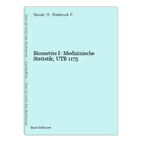 Biometrie I: Medizinische Statistik; UTB 1175