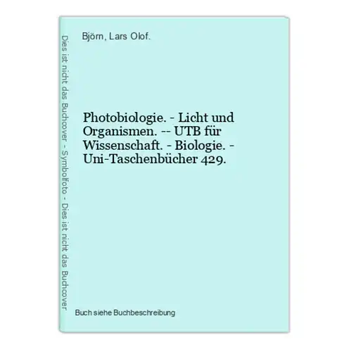 Photobiologie. - Licht und Organismen. -- UTB für Wissenschaft. - Biologie. - Uni-Taschenbücher 429.