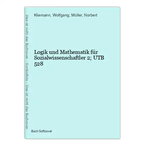 Logik und Mathematik für Sozialwissenschaftler 2; UTB 528