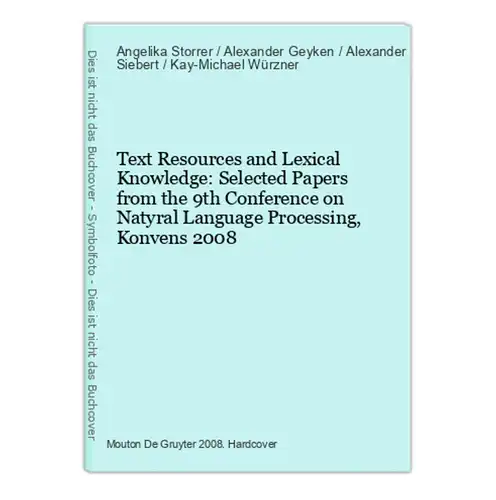 Text Resources and Lexical Knowledge: Selected Papers from the 9th Conference on Natyral Language Processing,