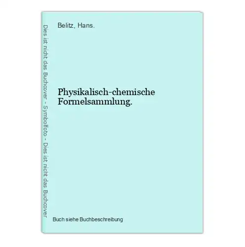 Physikalisch-chemische Formelsammlung.