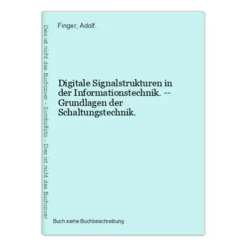 Digitale Signalstrukturen in der Informationstechnik. -- Grundlagen der Schaltungstechnik.