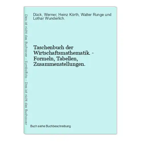 Taschenbuch der Wirtschaftsmathematik. - Formeln, Tabellen, Zusammenstellungen.