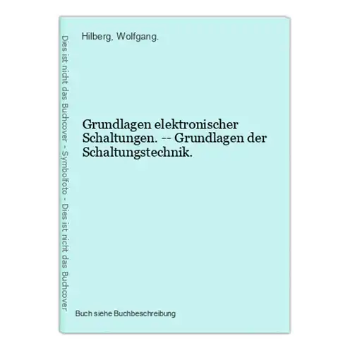 Grundlagen elektronischer Schaltungen. -- Grundlagen der Schaltungstechnik.