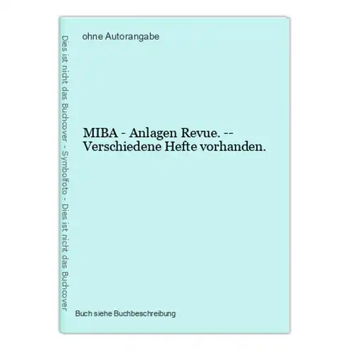 MIBA - Anlagen Revue. -- Verschiedene Hefte vorhanden.