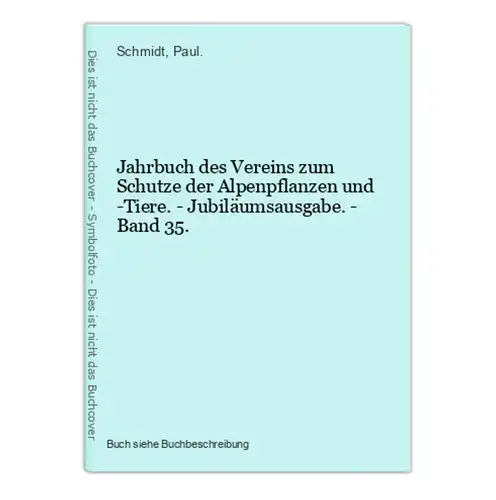 Jahrbuch des Vereins zum Schutze der Alpenpflanzen und -Tiere. - Jubiläumsausgabe. - Band 35.