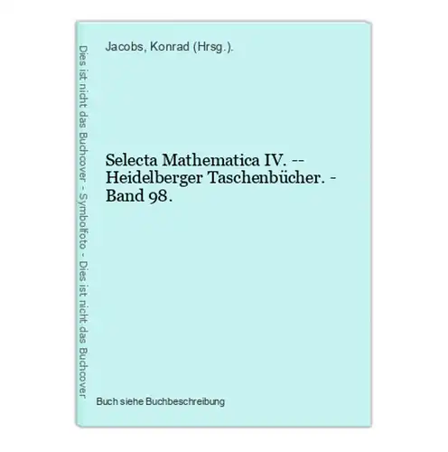 Selecta Mathematica IV. -- Heidelberger Taschenbücher. - Band 98.