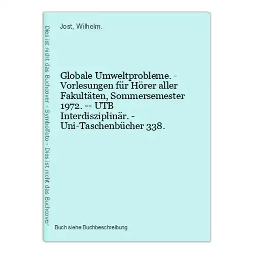 Globale Umweltprobleme. - Vorlesungen für Hörer aller Fakultäten, Sommersemester 1972. -- UTB Interdisziplinär