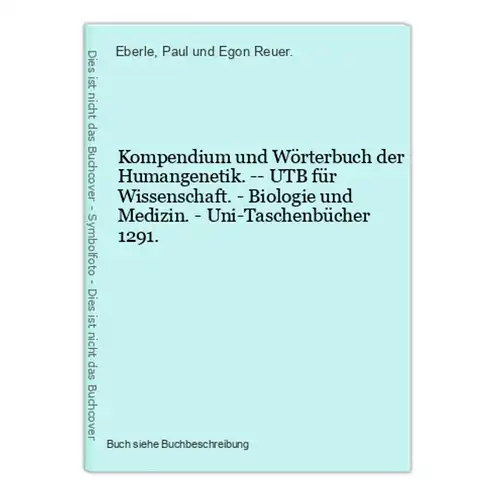 Kompendium und Wörterbuch der Humangenetik. -- UTB für Wissenschaft. - Biologie und Medizin. - Uni-Taschenbüch