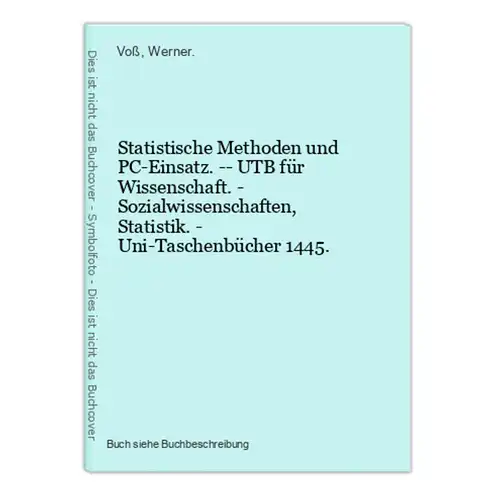 Statistische Methoden und PC-Einsatz. -- UTB für Wissenschaft. - Sozialwissenschaften, Statistik. - Uni-Tasche