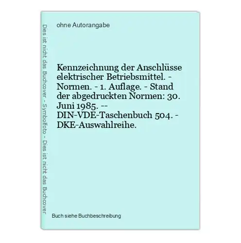 Kennzeichnung der Anschlüsse elektrischer Betriebsmittel. - Normen. - 1. Auflage. - Stand der abgedruckten Nor