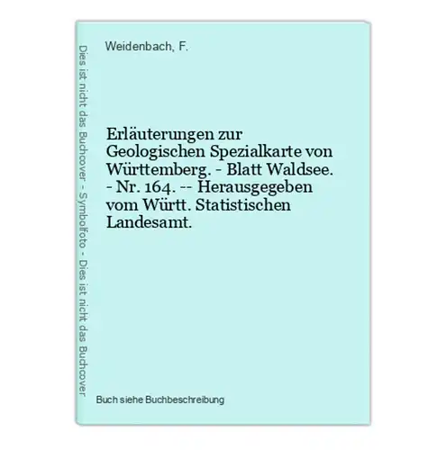 Erläuterungen zur Geologischen Spezialkarte von Württemberg. - Blatt Waldsee. - Nr. 164. -- Herausgegeben vom