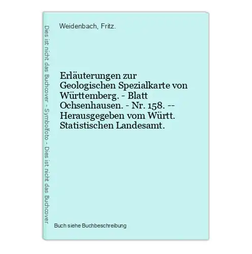 Erläuterungen zur Geologischen Spezialkarte von Württemberg. - Blatt Ochsenhausen. - Nr. 158. -- Herausgegeben