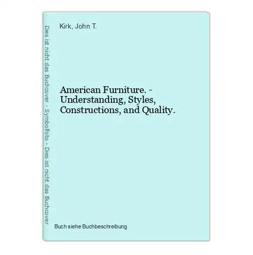 American Furniture. - Understanding, Styles, Constructions, and Quality.