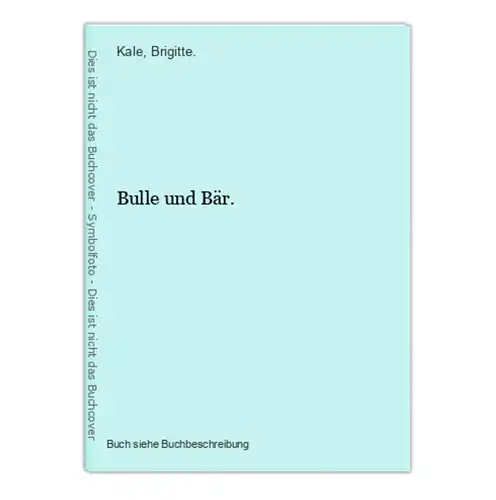 Bulle und Bär.