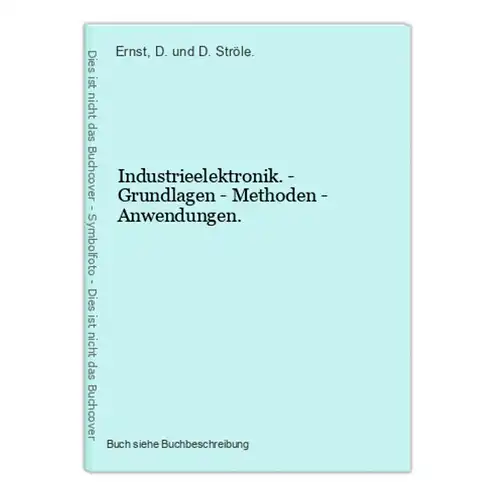 Industrieelektronik. - Grundlagen - Methoden - Anwendungen.