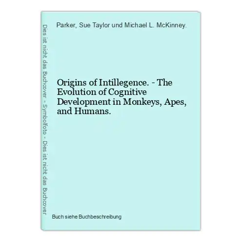 Origins of Intillegence. - The Evolution of Cognitive Development in Monkeys, Apes, and Humans.