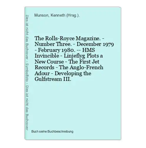 The Rolls-Royce Magazine. - Number Three. - December 1979 - February 1980. -- HMS Invincible - Linjeflyg Plots