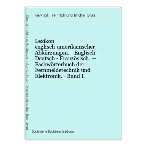 Lexikon englisch-amerikanischer Abkürzungen. - Englisch - Deutsch - Französisch. -- Fachwörterbuch der Fernmel