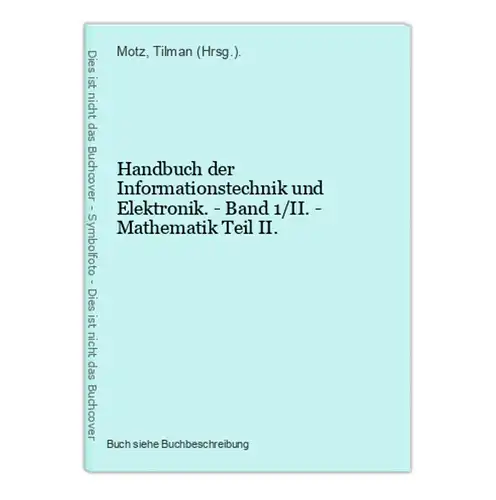 Handbuch der Informationstechnik und Elektronik. - Band 1/II. - Mathematik Teil II.