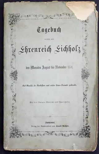 Tagebuch verfaßt von Ehrenreich Eichholz in den Monaten August bis November 1870, auf Wunsch des Verfassers un