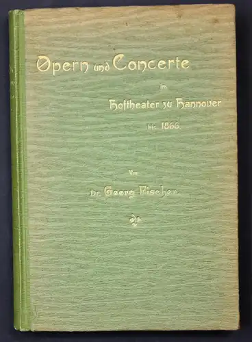 Opern und Concerte in Hoftheater zu Hannover bis 1866