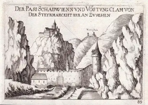 Der Pass Schadwienn und Vöstung Clam von der Steyrmarckht her anzusehen - SchottwienBurg Wartenstein  Kupferst